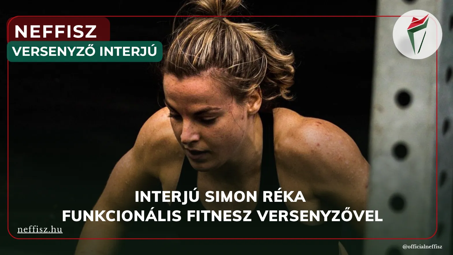 Simon Réka funkcionális fitnesz versenyző válaszol a Neffisz kérdéseire egy edzőteremben