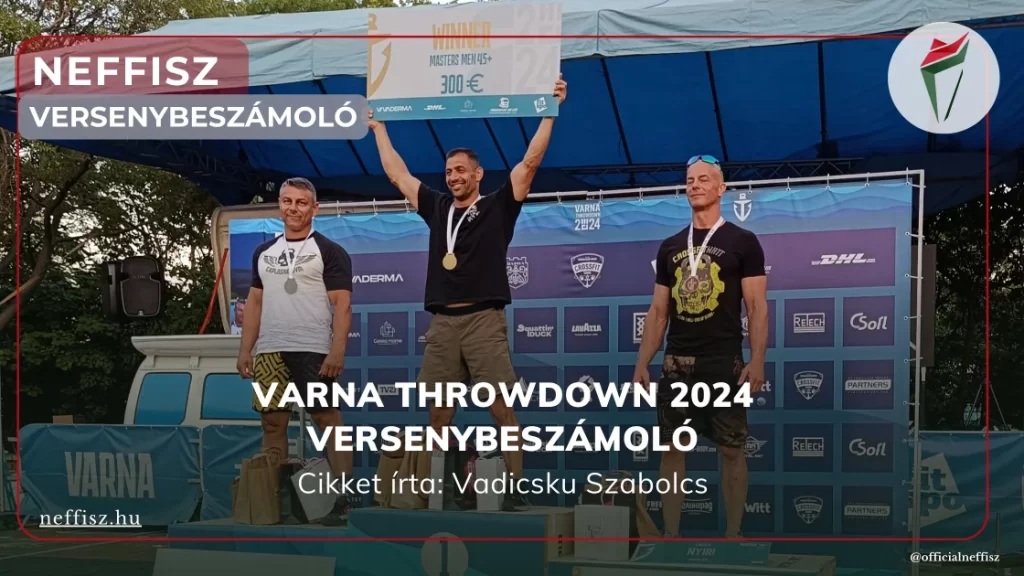 Vadicsku Szabolcs versenybeszámolója a Varna Throwdown 2024-ről