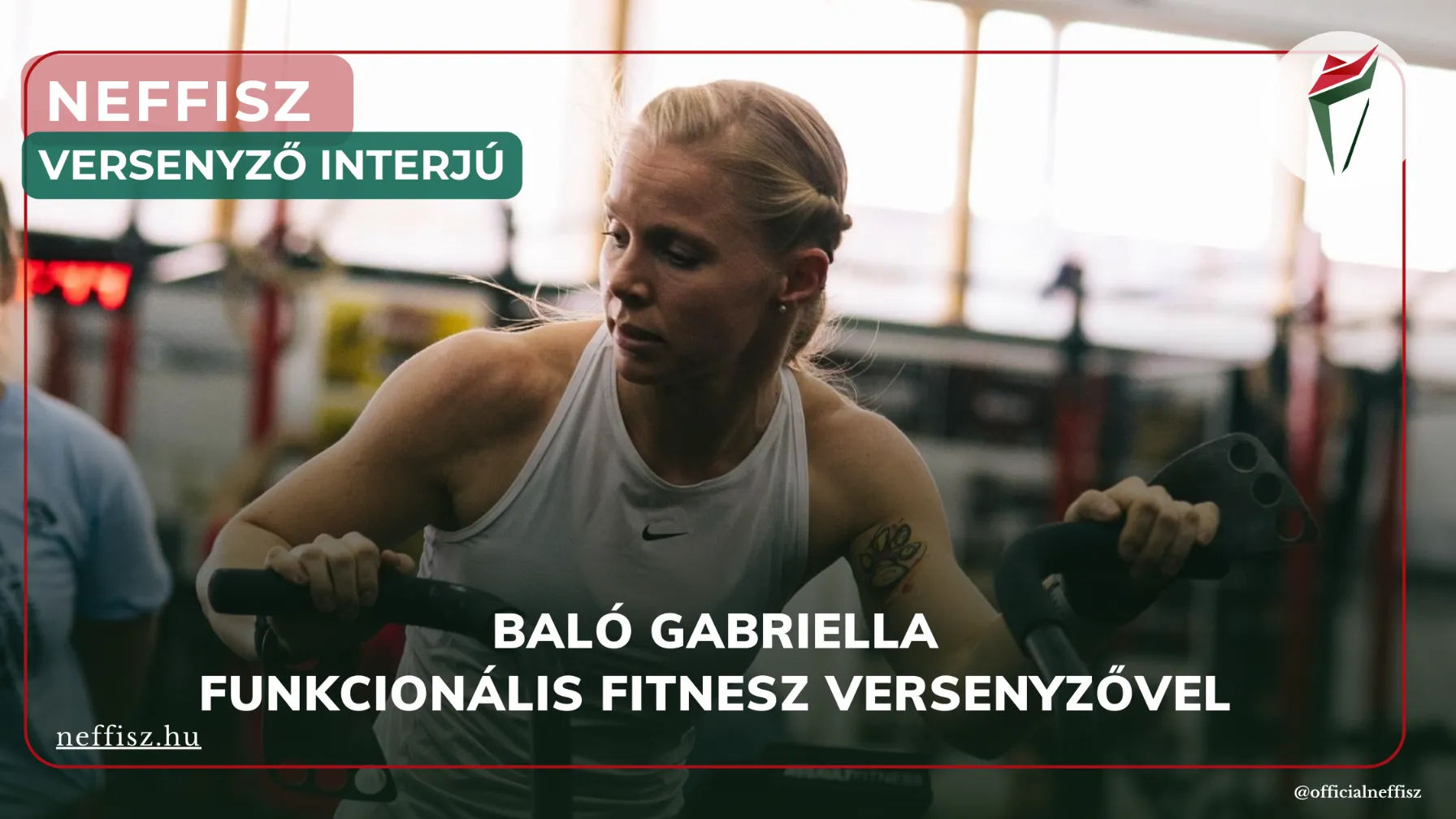 Neffisz interjú Baló Gabriella funkcionális fitnesz versenyzővel egy verseny után