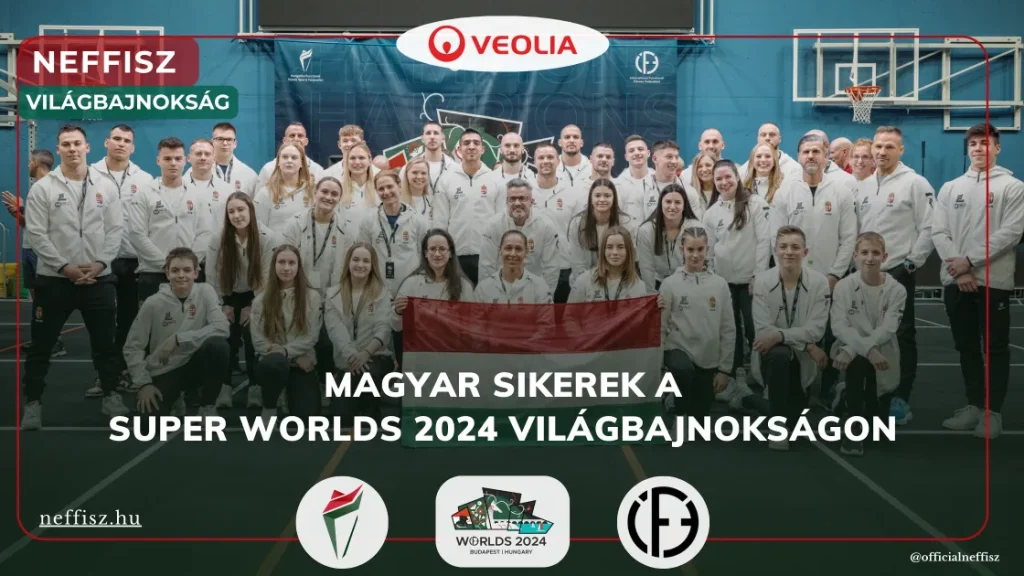 Neffisz Super Worlds 2024 magyar csapat a világbajnokságon